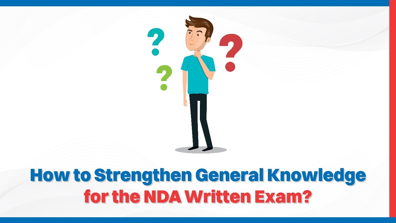 How to Strengthen General Knowledge for the NDA Written Exam.jpg